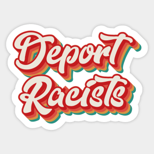 Deport Racists Sticker